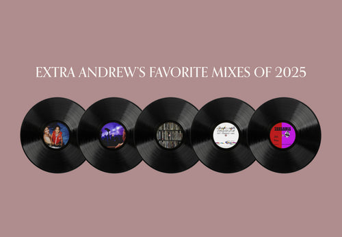 In Good Company: Extra Andrew – Favorite Mixes of 2025