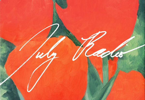 JULY RADIO + MOOD